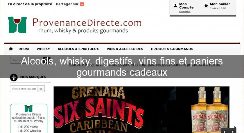 Alcools, whisky, digestifs, vins fins et paniers gourmands cadeaux Alcools, whisky, digestifs, vins fins et paniers gourmands cadeaux