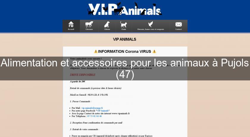 Alimentation et accessoires pour les animaux à Pujols (47)