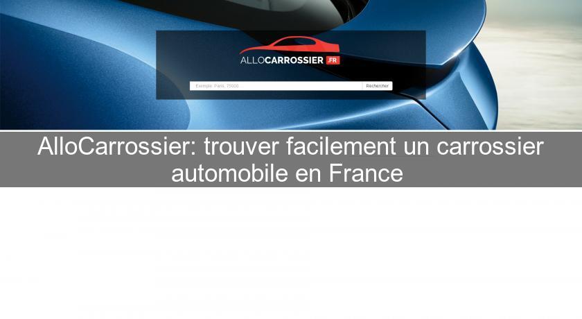 AlloCarrossier: trouver facilement un carrossier automobile en France 