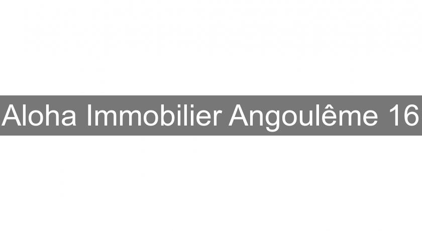 Aloha Immobilier Angoulême 16