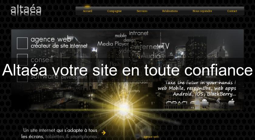 Altaéa votre site en toute confiance Altaéa votre site en toute confiance