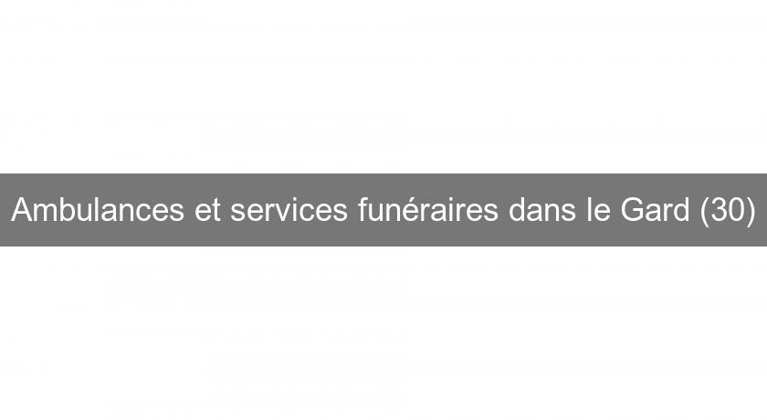 Ambulances et services funéraires dans le Gard (30)