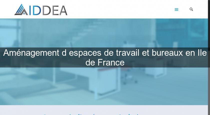 Aménagement d'espaces de travail et bureaux en Ile de France