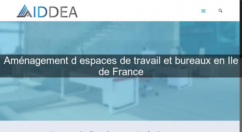 Aménagement d'espaces de travail et bureaux en Ile de France Aménagement d'espaces de travail et bureaux en Ile de France