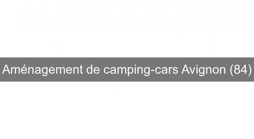 Aménagement de camping-cars Avignon (84)