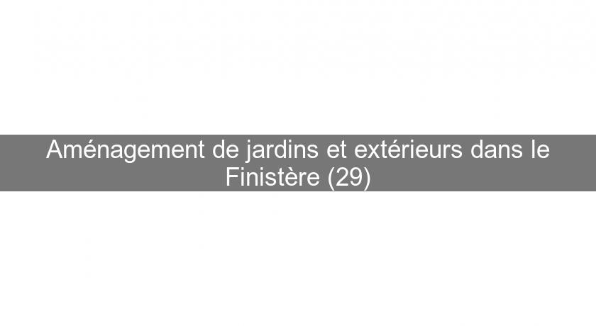 Aménagement de jardins et extérieurs dans le Finistère (29) Aménagement de jardins et extérieurs dans le Finistère (29)