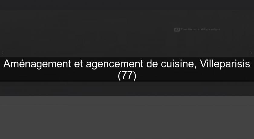 Aménagement et agencement de cuisine, Villeparisis (77) Aménagement et agencement de cuisine, Villeparisis (77)