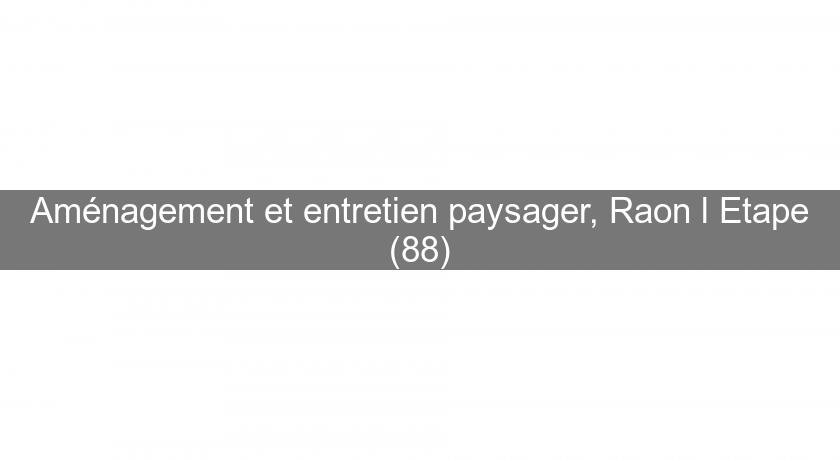 Aménagement et entretien paysager, Raon l'Etape (88) Aménagement et entretien paysager, Raon l'Etape (88)