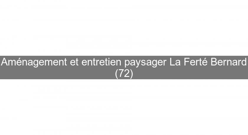 Aménagement et entretien paysager La Ferté Bernard (72) Aménagement et entretien paysager La Ferté Bernard (72)