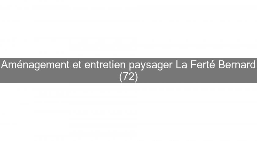 Aménagement et entretien paysager La Ferté Bernard (72)