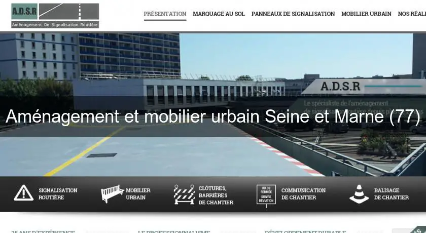 Aménagement et mobilier urbain Seine et Marne (77)