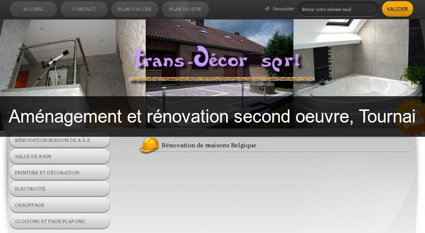 Aménagement et rénovation second oeuvre, Tournai Aménagement et rénovation second oeuvre, Tournai
