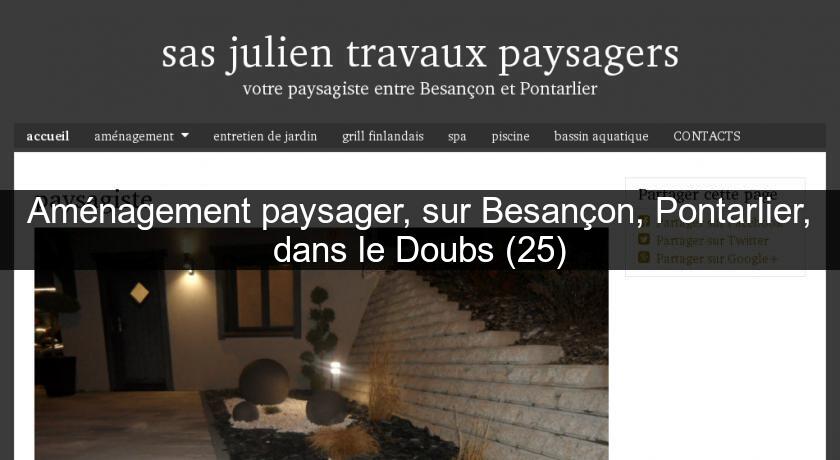 Aménagement paysager, sur Besançon, Pontarlier, dans le Doubs (25)