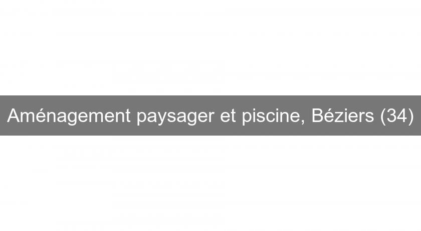 Aménagement paysager et piscine, Béziers (34)