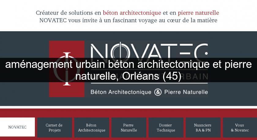 aménagement urbain béton architectonique et pierre naturelle, Orléans (45) aménagement urbain béton architectonique et pierre naturelle, Orléans (45)