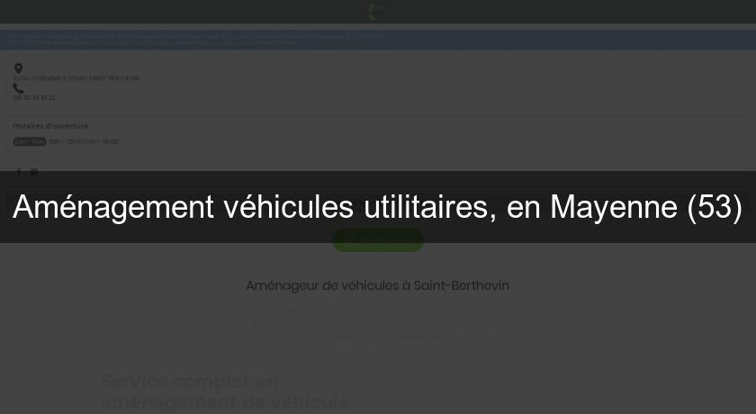 Aménagement véhicules utilitaires, en Mayenne (53) Aménagement véhicules utilitaires, en Mayenne (53)