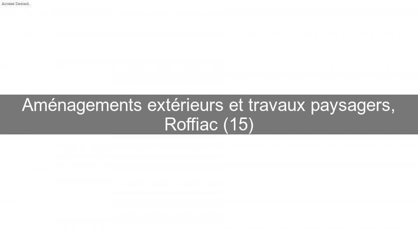 Aménagements extérieurs et travaux paysagers, Roffiac (15) Aménagements extérieurs et travaux paysagers, Roffiac (15)