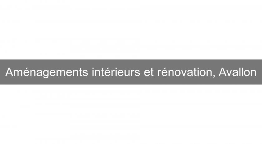 Aménagements intérieurs et rénovation, Avallon Aménagements intérieurs et rénovation, Avallon