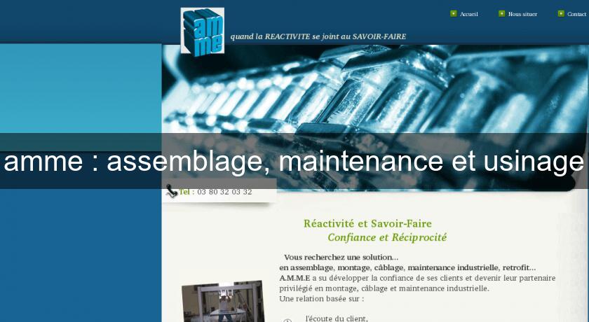 amme : assemblage, maintenance et usinage amme : assemblage, maintenance et usinage