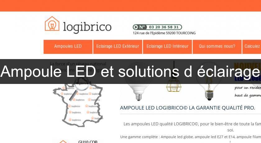 Ampoule LED et solutions d'éclairage Ampoule LED et solutions d'éclairage