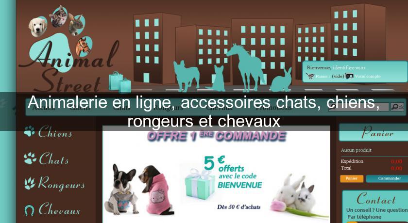 Animalerie en ligne, accessoires chats, chiens, rongeurs et chevaux