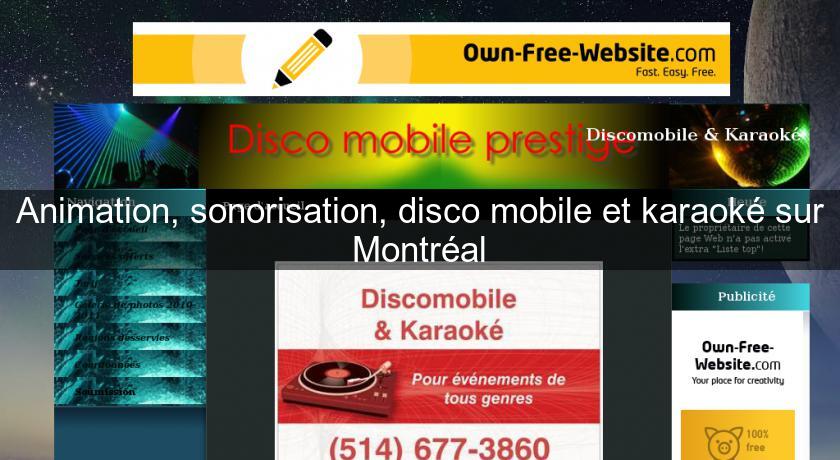 Animation, sonorisation, disco mobile et karaoké sur Montréal Animation, sonorisation, disco mobile et karaoké sur Montréal