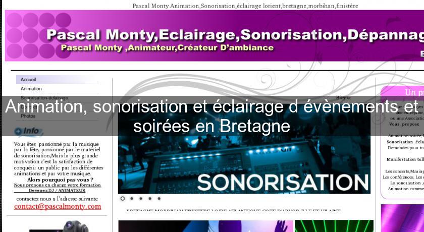 Animation, sonorisation et éclairage d'évènements et soirées en Bretagne Animation, sonorisation et éclairage d'évènements et soirées en Bretagne