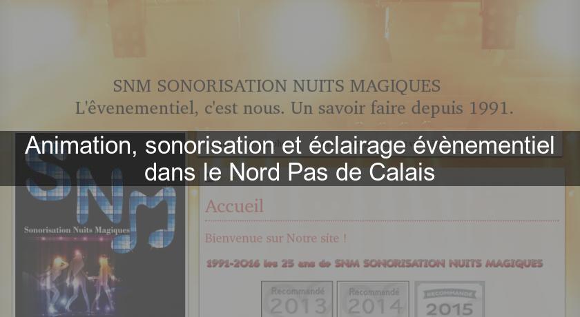 Animation, sonorisation et éclairage évènementiel dans le Nord Pas de Calais Animation, sonorisation et éclairage évènementiel dans le Nord Pas de Calais