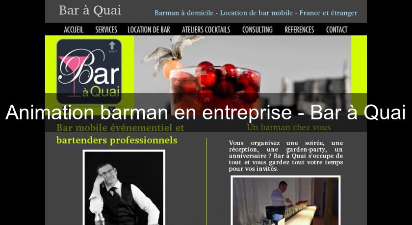 Animation barman en entreprise - Bar à Quai Animation barman en entreprise - Bar à Quai