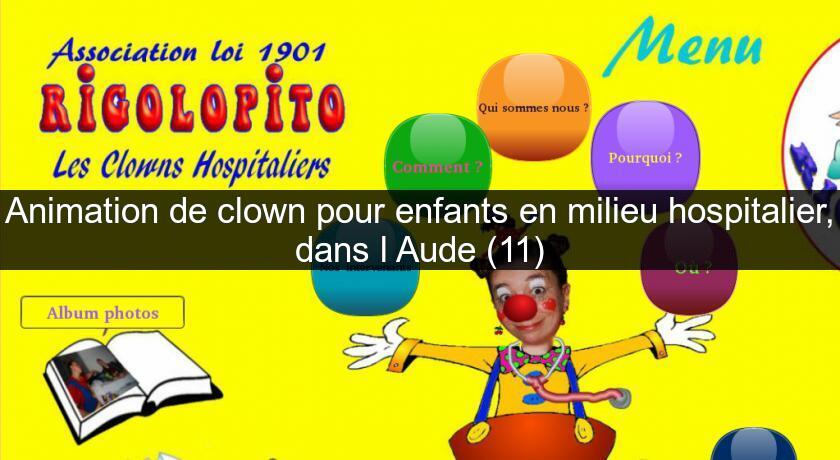 Animation de clown pour enfants en milieu hospitalier, dans l'Aude (11) Animation de clown pour enfants en milieu hospitalier, dans l'Aude (11)