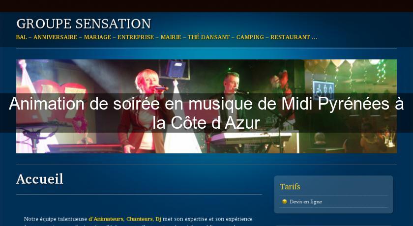 Animation de soirée en musique de Midi Pyrénées à la Côte d'Azur Animation de soirée en musique de Midi Pyrénées à la Côte d'Azur