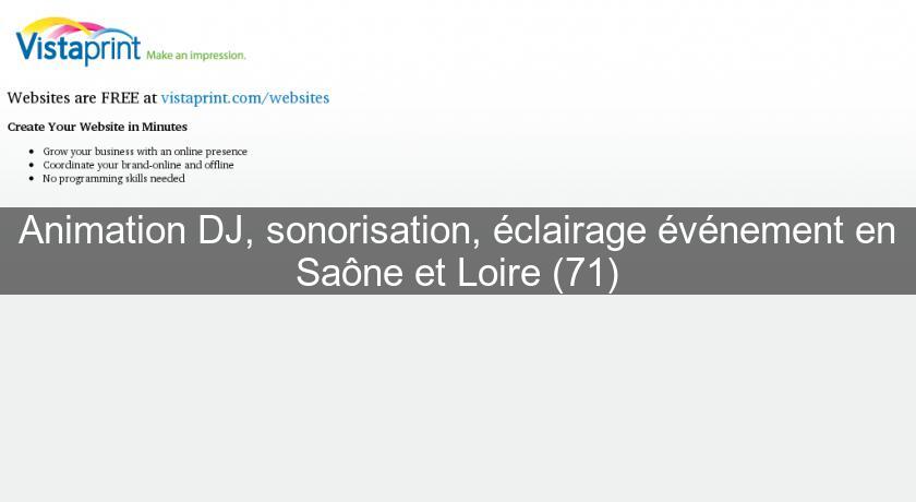 Animation DJ, sonorisation, éclairage événement en Saône et Loire (71)