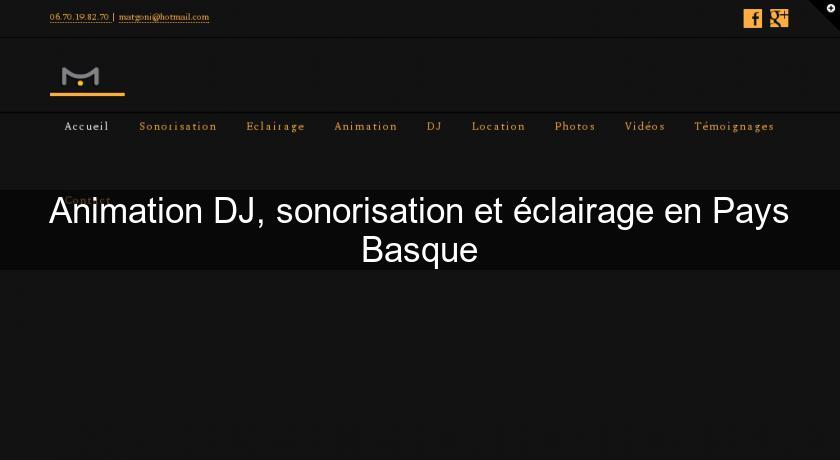 Animation DJ, sonorisation et éclairage en Pays Basque Animation DJ, sonorisation et éclairage en Pays Basque