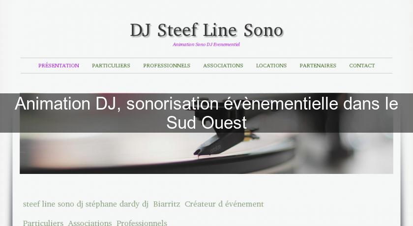 Animation DJ, sonorisation évènementielle dans le Sud Ouest Animation DJ, sonorisation évènementielle dans le Sud Ouest