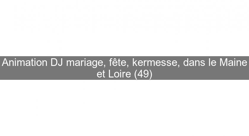 Animation DJ mariage, fête, kermesse, dans le Maine et Loire (49) Animation DJ mariage, fête, kermesse, dans le Maine et Loire (49)