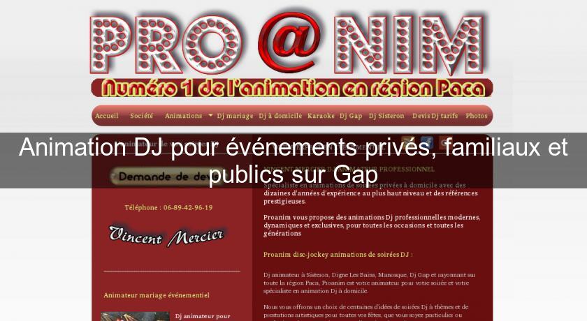 Animation DJ pour événements privés, familiaux et publics sur Gap Animation DJ pour événements privés, familiaux et publics sur Gap