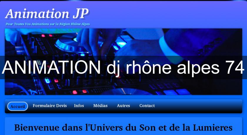 ANIMATION dj rhône alpes 74 ANIMATION dj rhône alpes 74