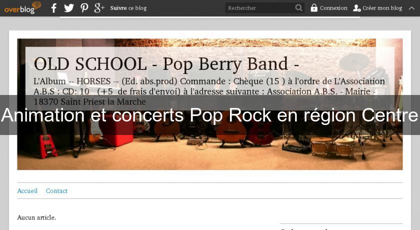 Animation et concerts Pop Rock en région Centre Animation et concerts Pop Rock en région Centre