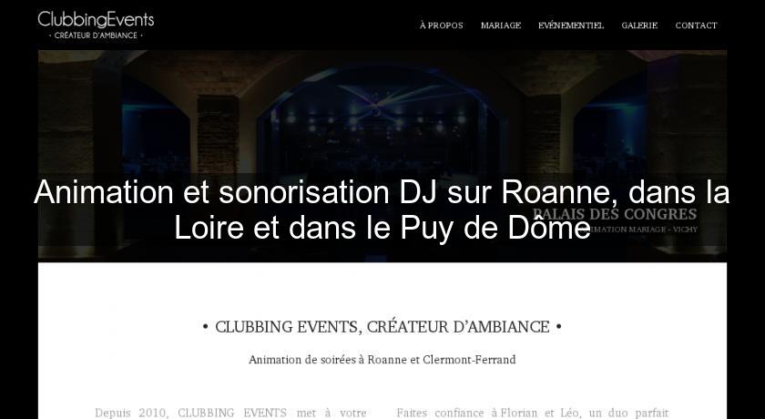 Animation et sonorisation DJ sur Roanne, dans la Loire et dans le Puy de Dôme