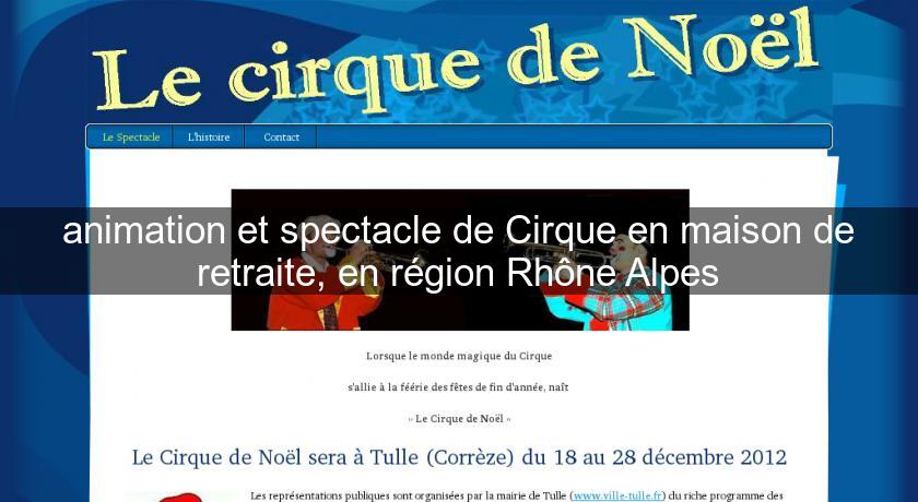 animation et spectacle de Cirque en maison de retraite, en région Rhône Alpes animation et spectacle de Cirque en maison de retraite, en région Rhône Alpes