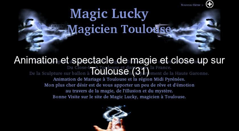Animation et spectacle de magie et close up sur Toulouse (31)