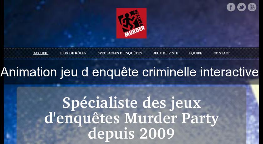 Animation jeu d'enquête criminelle interactive 