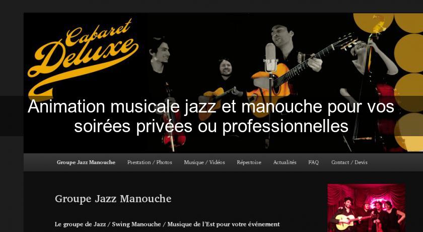 Animation musicale jazz et manouche pour vos soirées privées ou professionnelles Animation musicale jazz et manouche pour vos soirées privées ou professionnelles