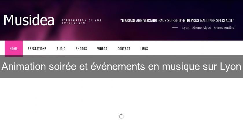 Animation soirée et événements en musique sur Lyon Animation soirée et événements en musique sur Lyon