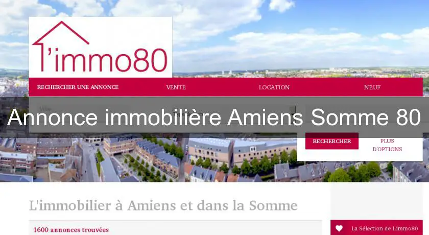 Annonce immobilière Amiens Somme 80
