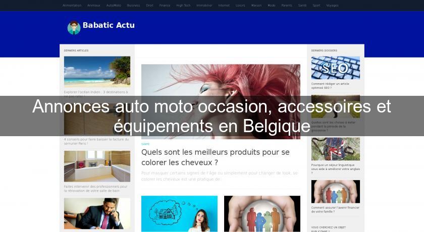 Annonces auto moto occasion, accessoires et équipements en Belgique