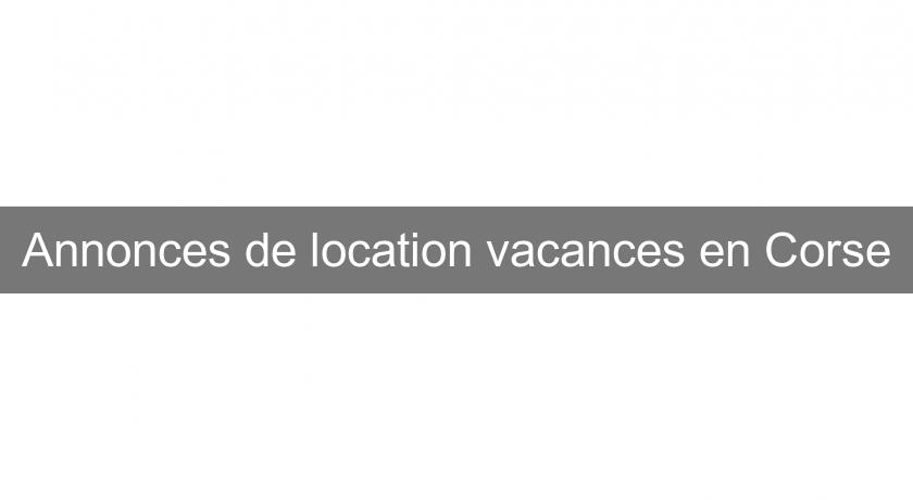 Annonces de location vacances en Corse