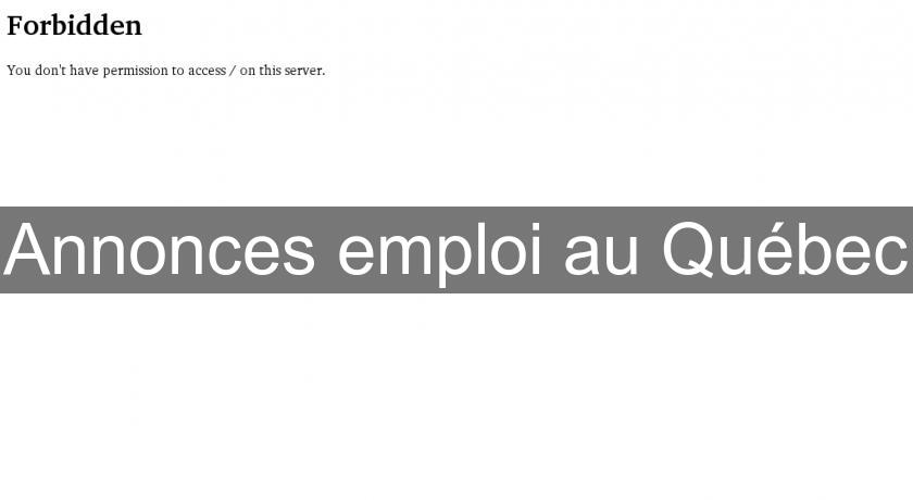 Annonces emploi au Québec Annonces emploi au Québec