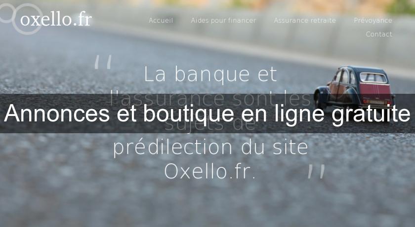Annonces et boutique en ligne gratuite Annonces et boutique en ligne gratuite