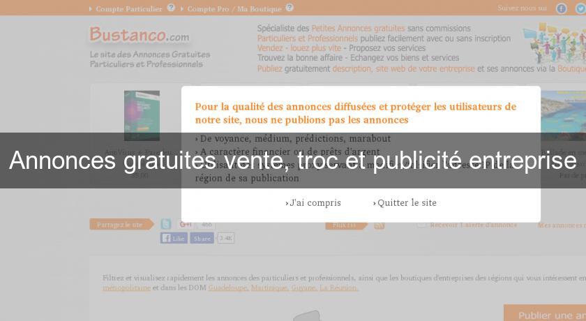 Annonces gratuites vente, troc et publicité entreprise Annonces gratuites vente, troc et publicité entreprise